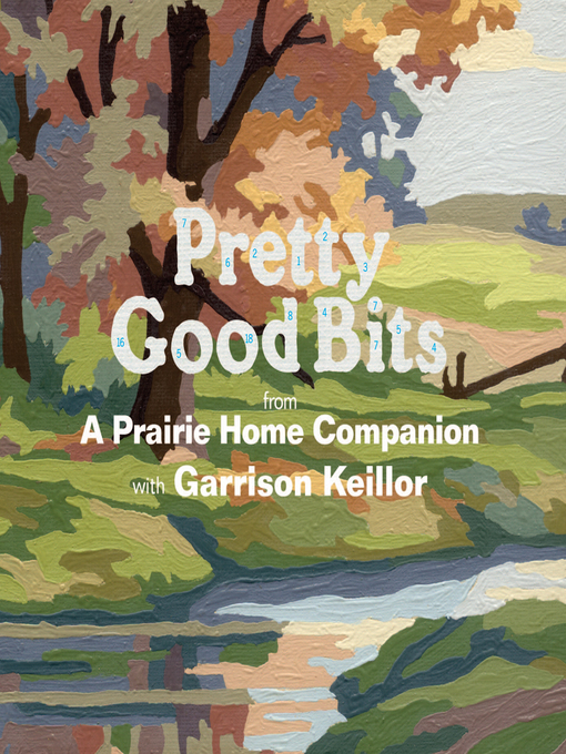 Title details for Pretty Good Bits from a Prairie Home Companion and Garrison Keillor by Garrison Keillor - Wait list